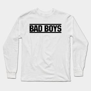Bad Boys Long Sleeve T-Shirt